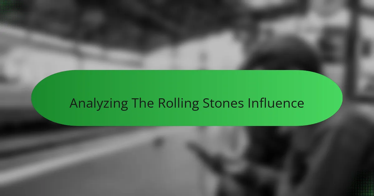 Analyzing The Rolling Stones Influence