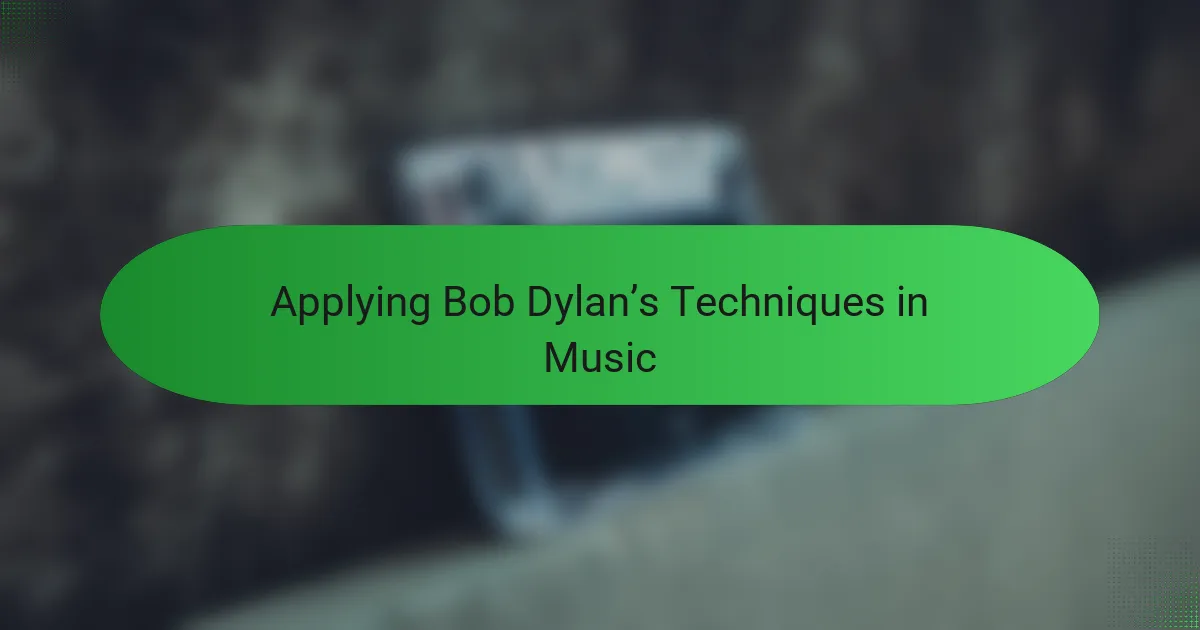 Applying Bob Dylan’s Techniques in Music