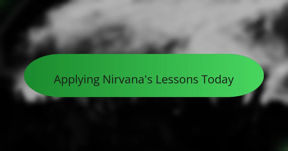 Applying Nirvana's Lessons Today
