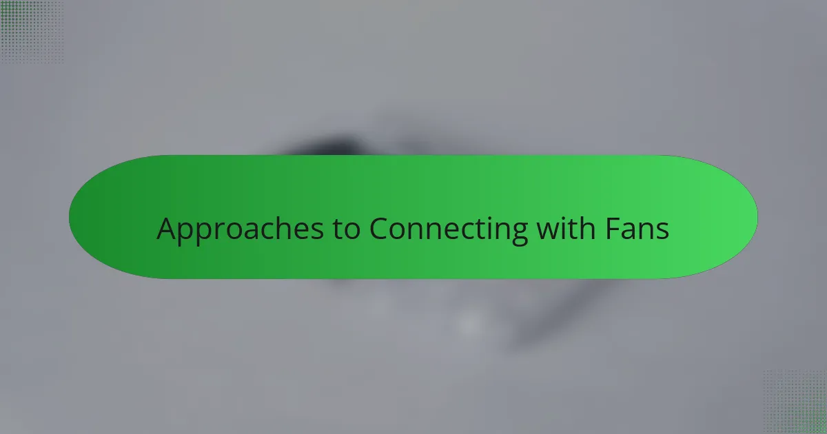 Approaches to Connecting with Fans