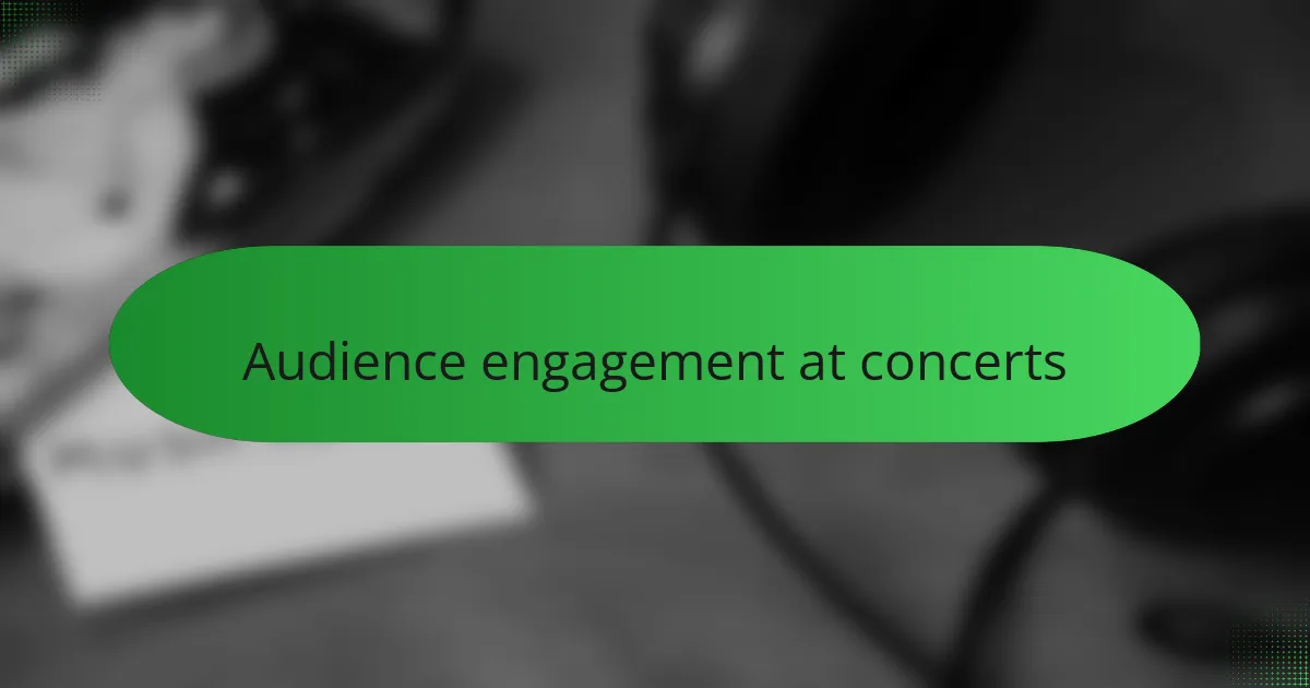 Audience engagement at concerts