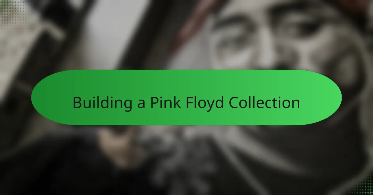 Building a Pink Floyd Collection
