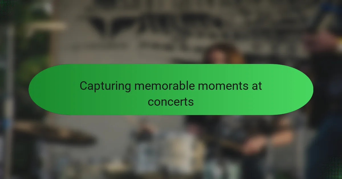 Capturing memorable moments at concerts