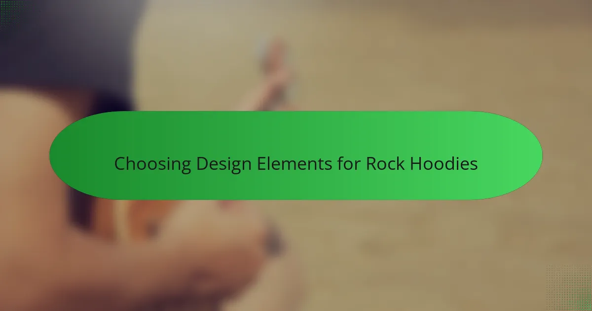 Choosing Design Elements for Rock Hoodies