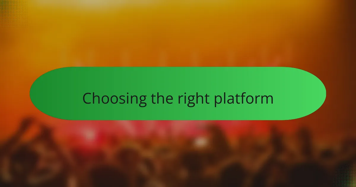Choosing the right platform