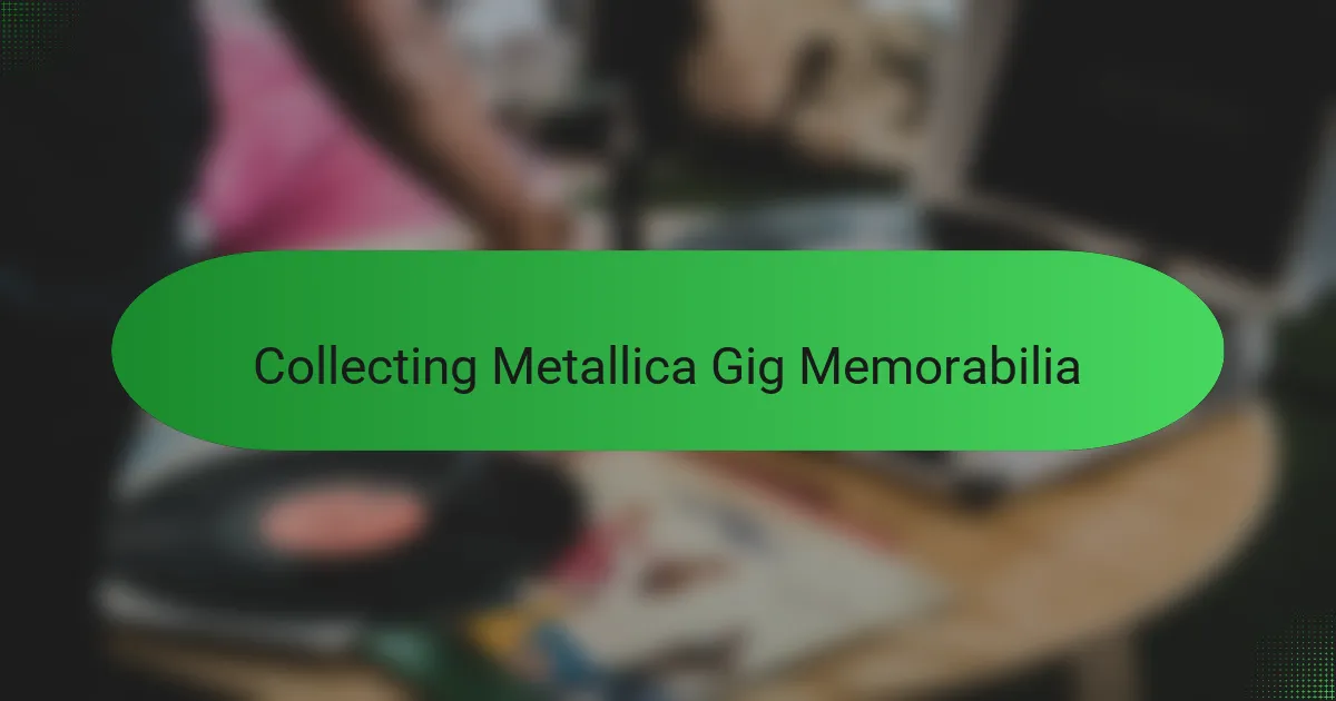 Collecting Metallica Gig Memorabilia