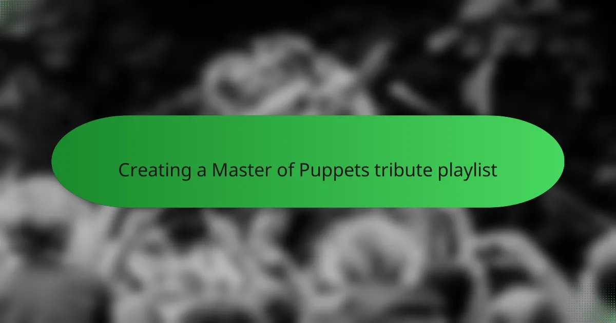 Creating a Master of Puppets tribute playlist