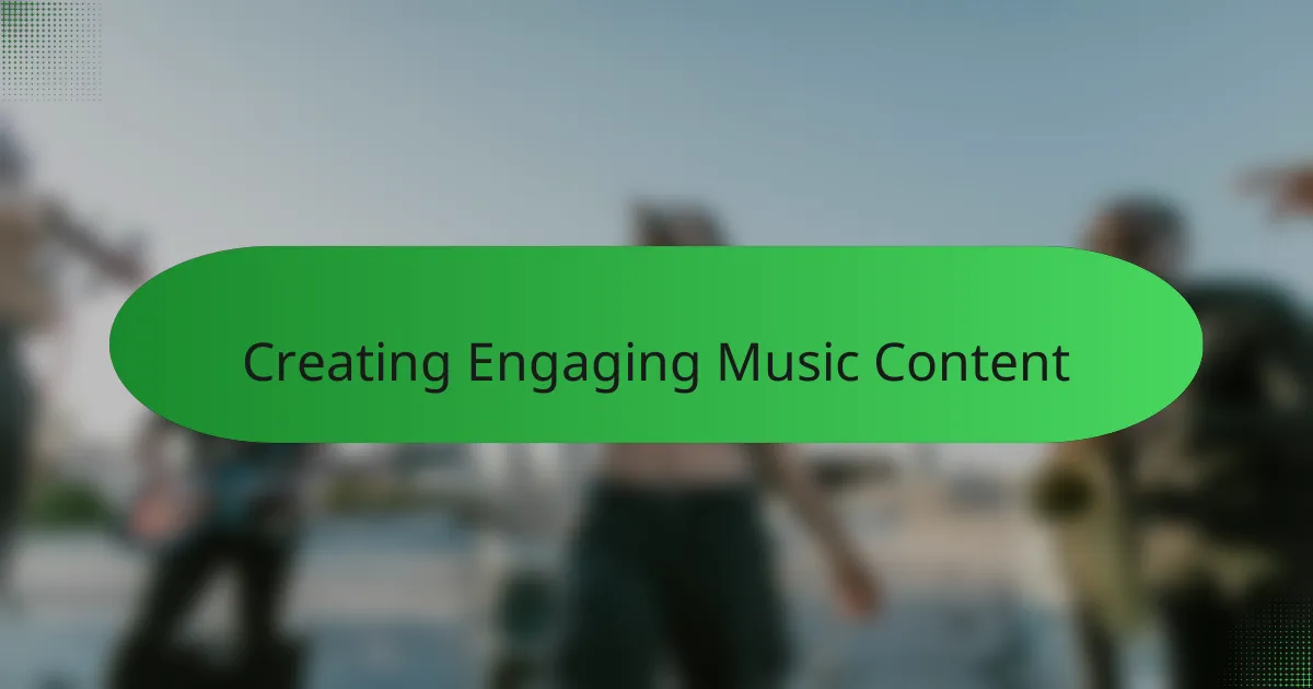 Creating Engaging Music Content