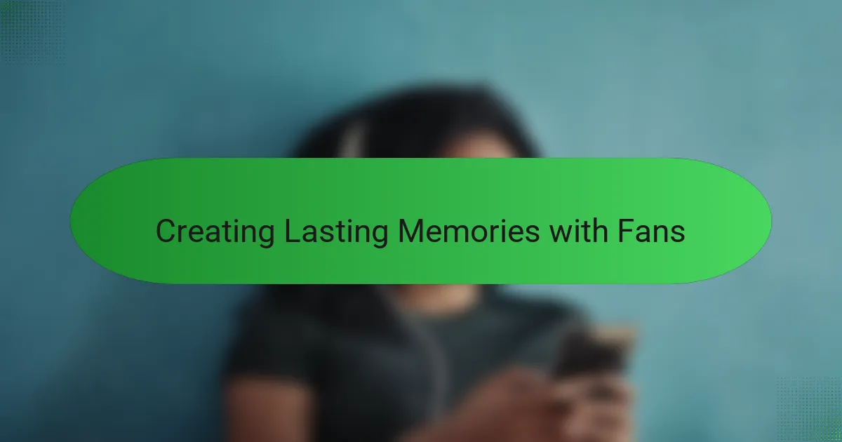 Creating Lasting Memories with Fans