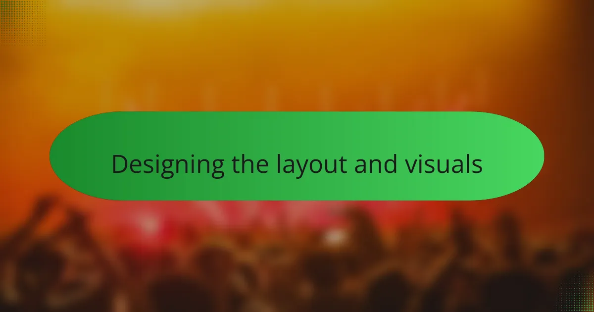 Designing the layout and visuals