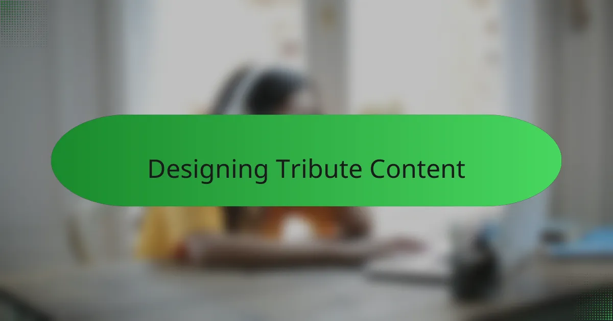 Designing Tribute Content
