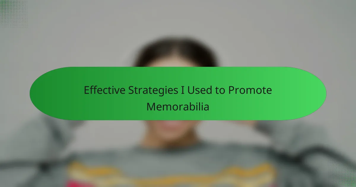 Effective Strategies I Used to Promote Memorabilia