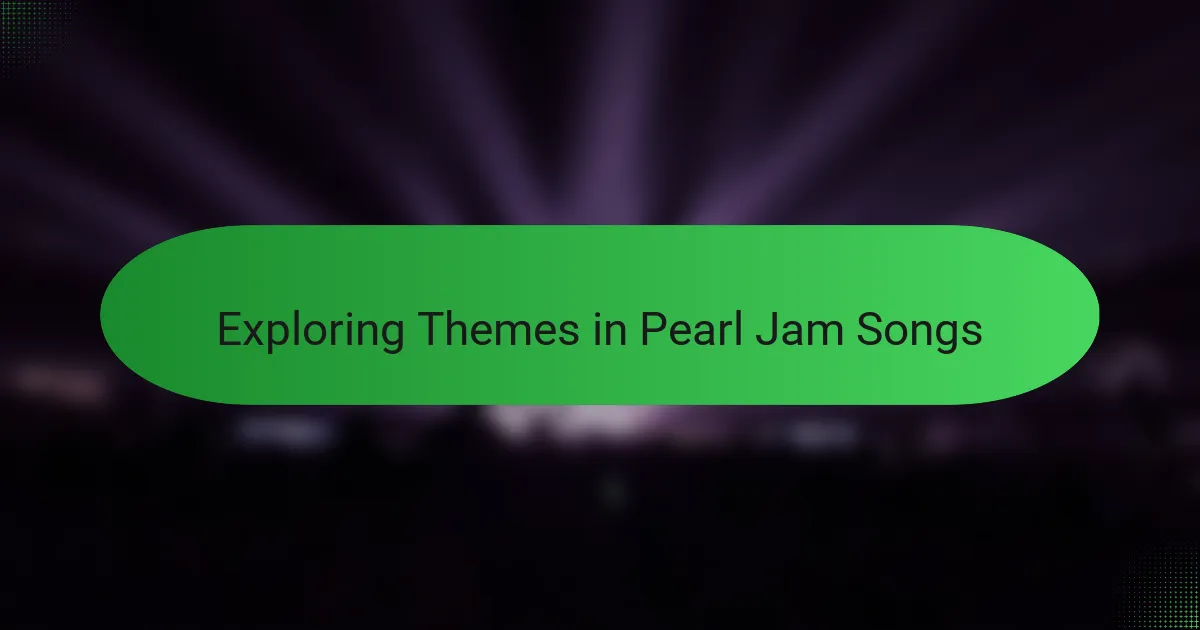 Exploring Themes in Pearl Jam Songs