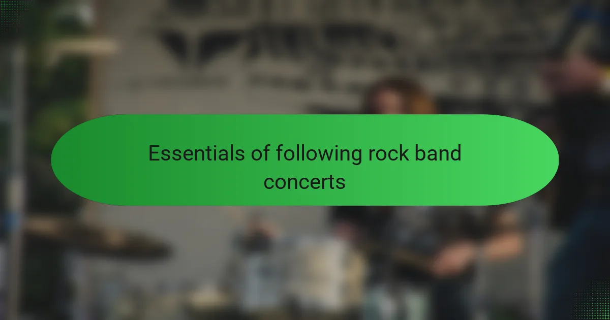 Essentials of following rock band concerts