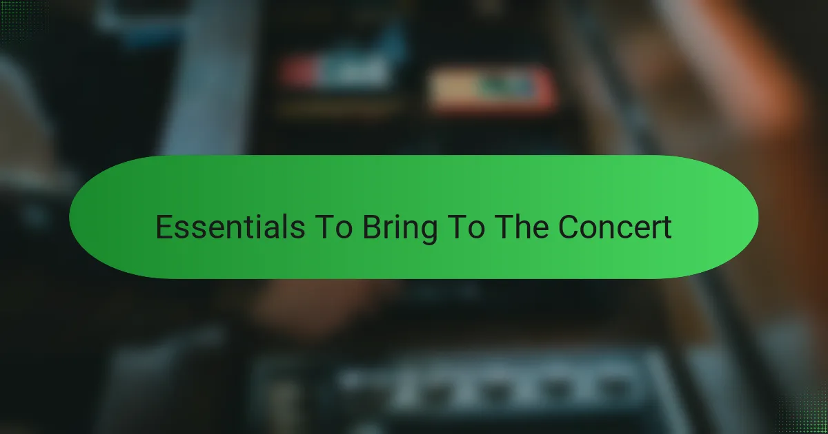 Essentials To Bring To The Concert