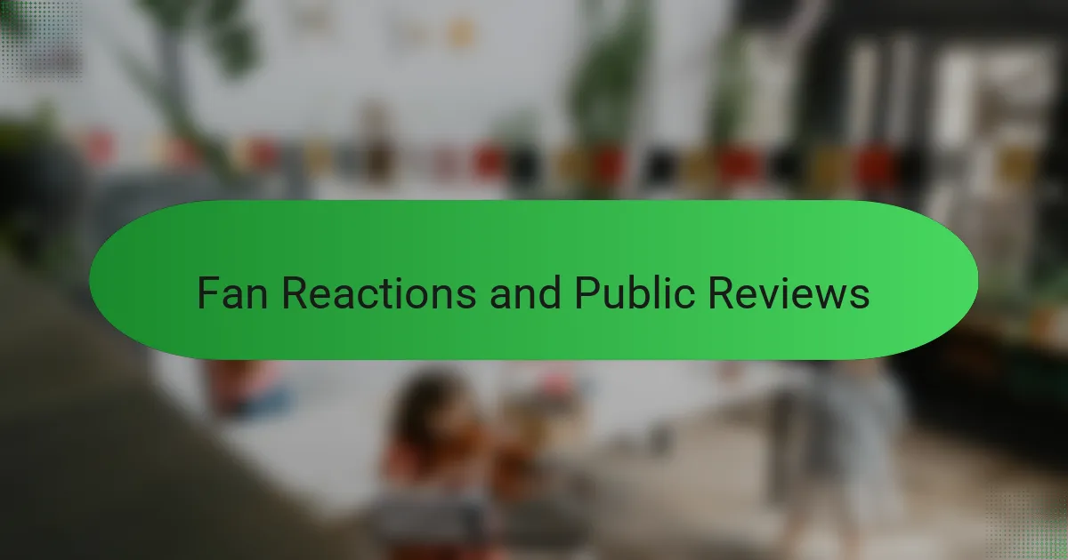 Fan Reactions and Public Reviews