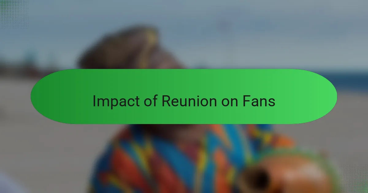 Impact of Reunion on Fans