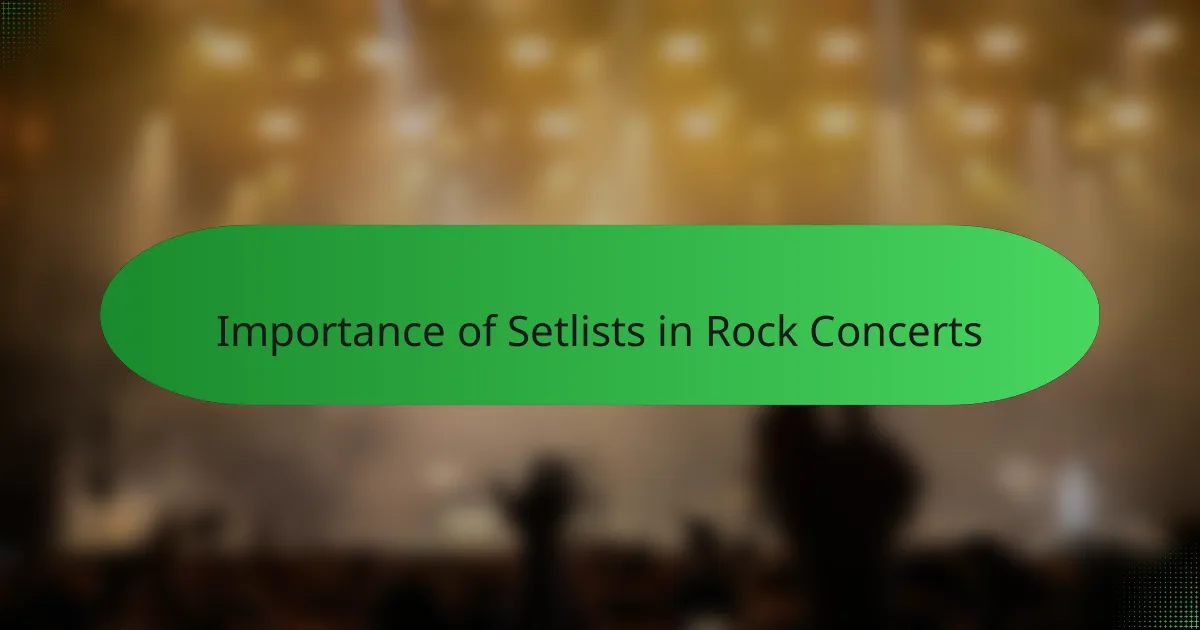 Importance of Setlists in Rock Concerts