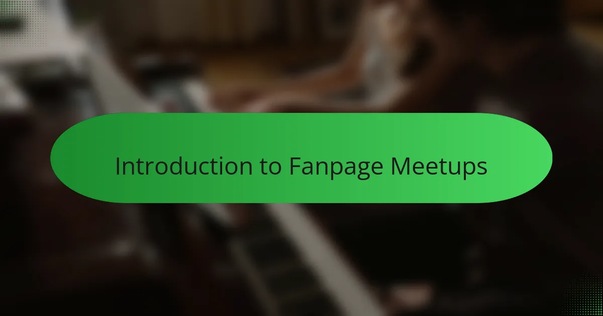 Introduction to Fanpage Meetups