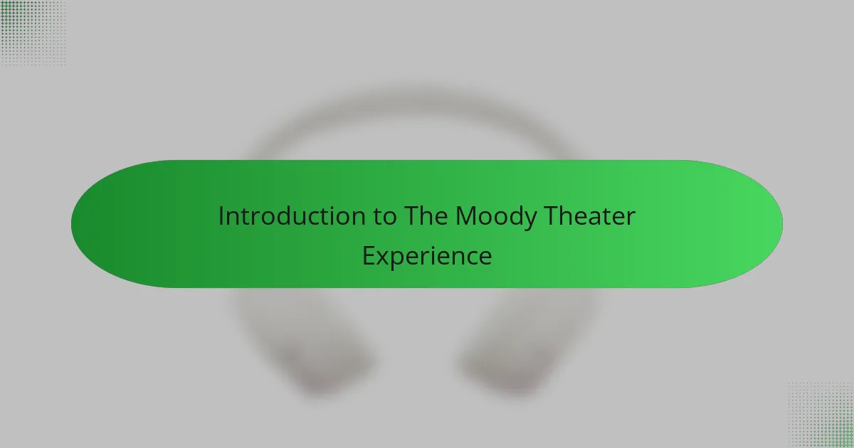 Introduction to The Moody Theater Experience