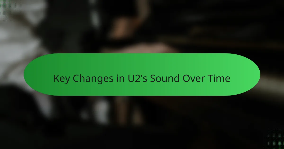 Key Changes in U2's Sound Over Time