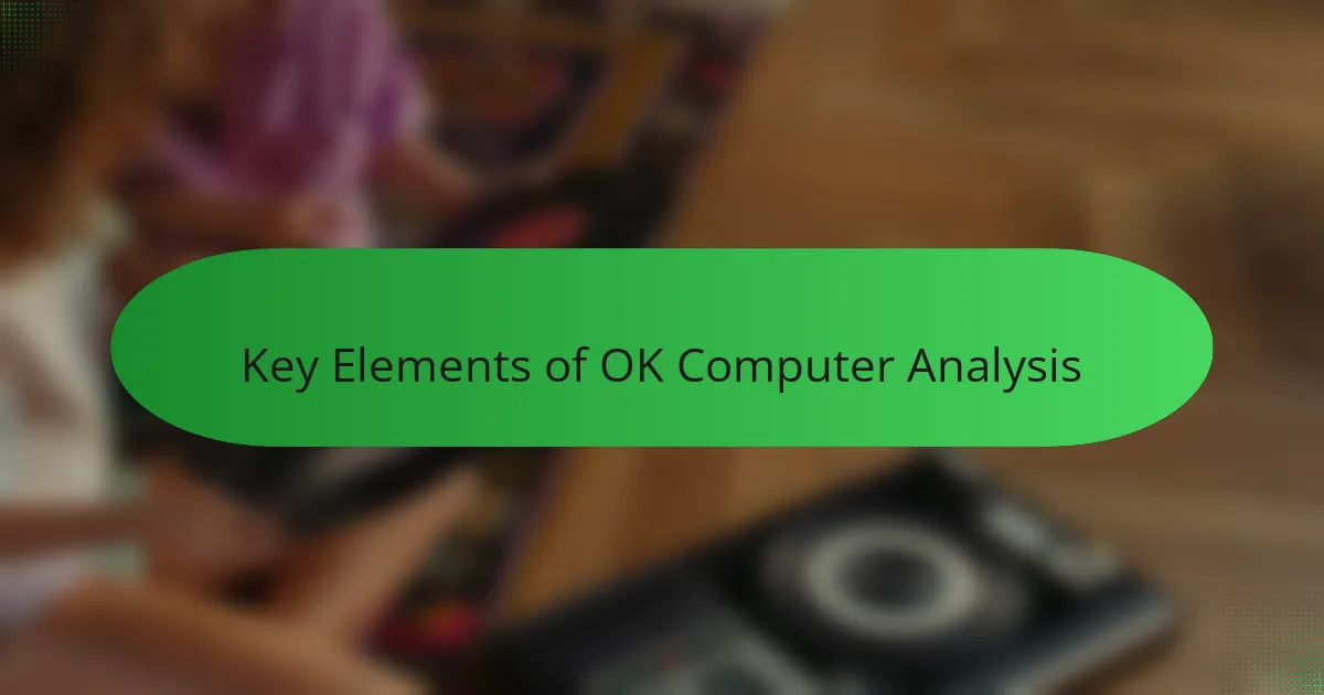 Key Elements of OK Computer Analysis
