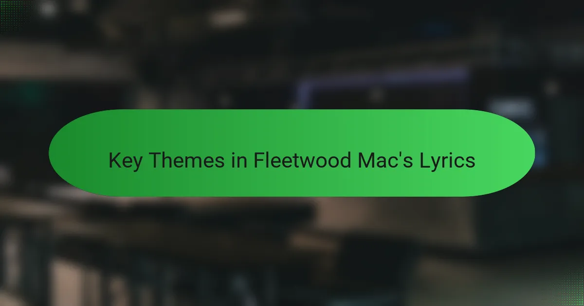 Key Themes in Fleetwood Mac's Lyrics