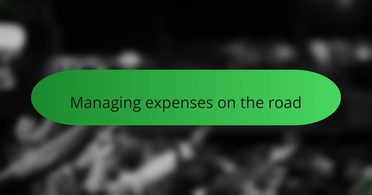 Managing expenses on the road