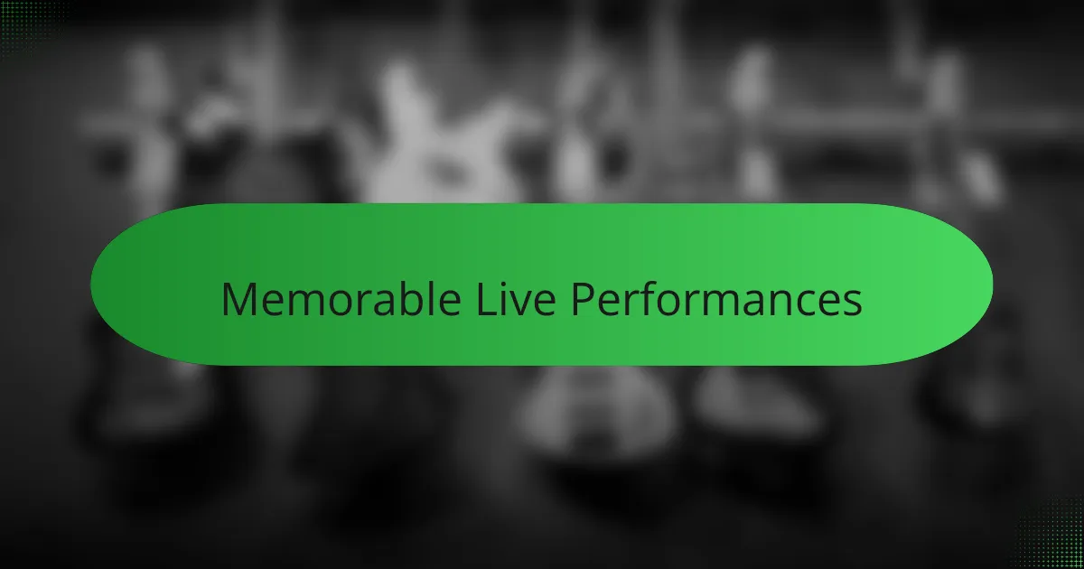 Memorable Live Performances