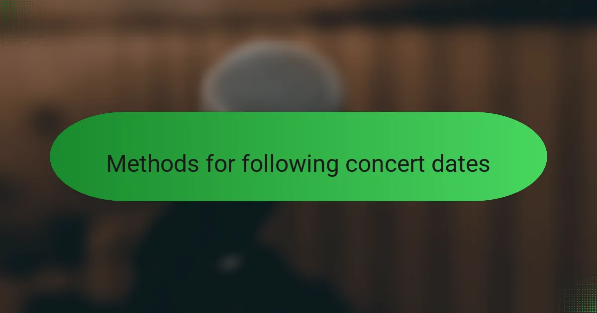 Methods for following concert dates