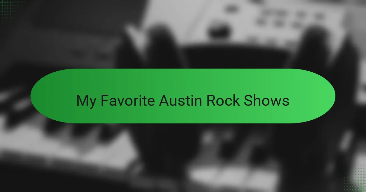 My Favorite Austin Rock Shows