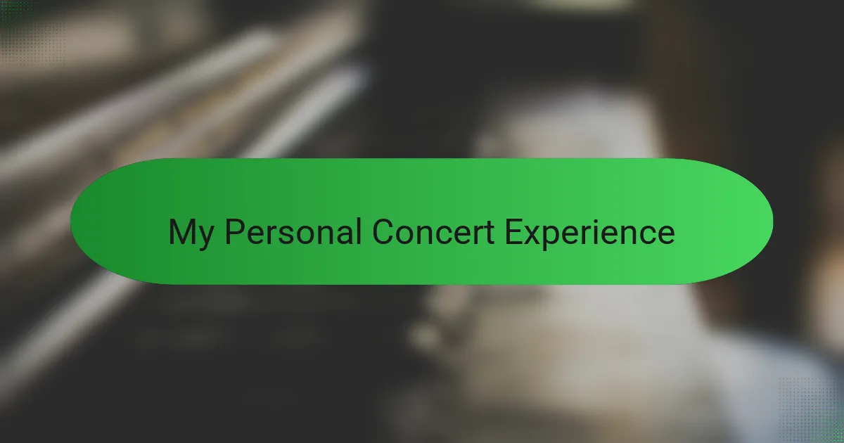 My Personal Concert Experience