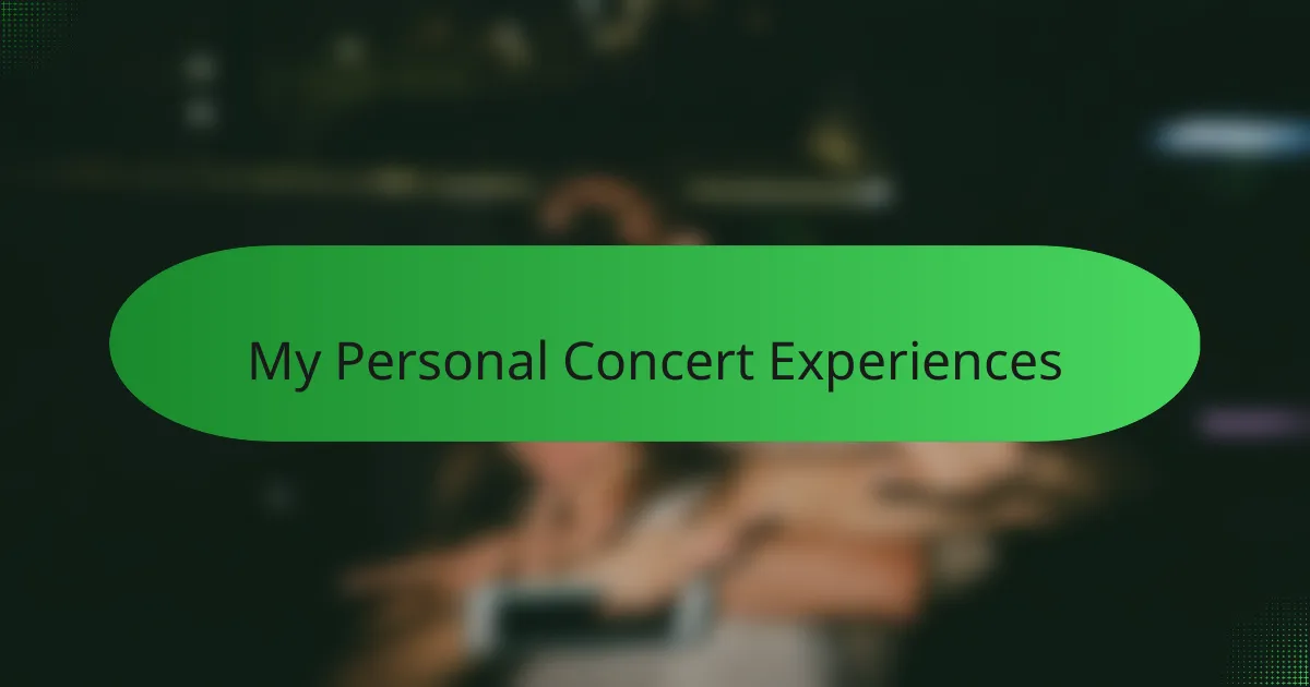My Personal Concert Experiences