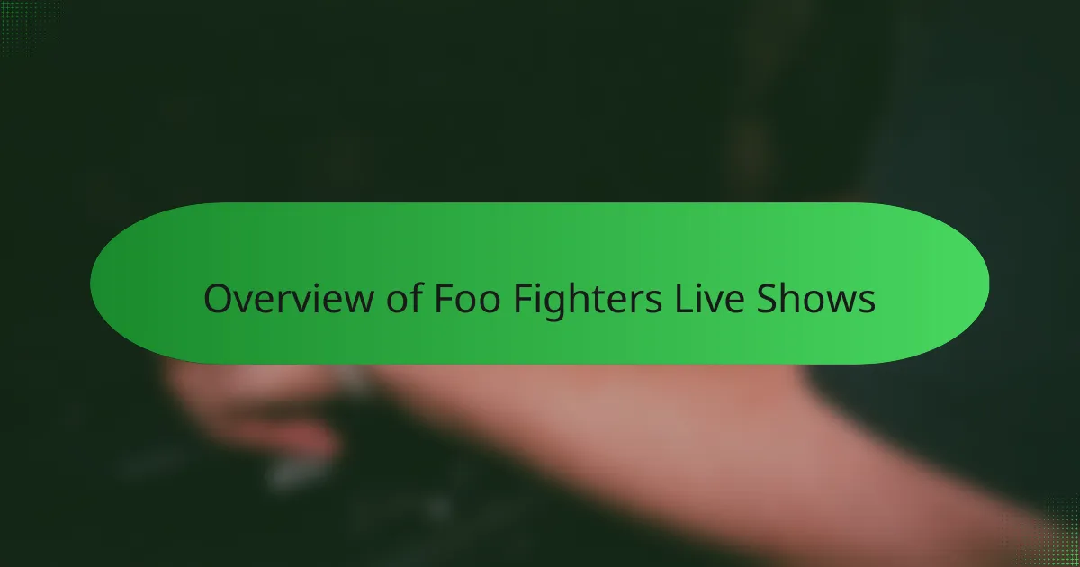 Overview of Foo Fighters Live Shows