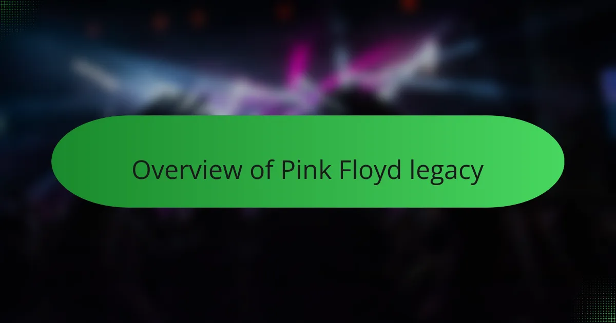 Overview of Pink Floyd legacy