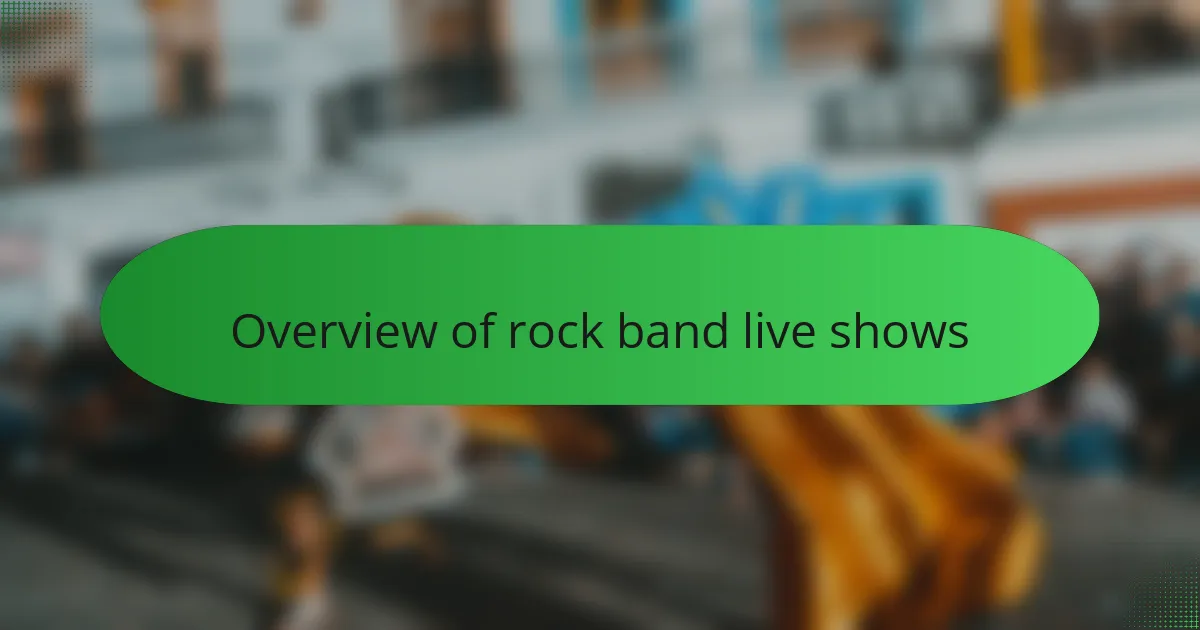 Overview of rock band live shows