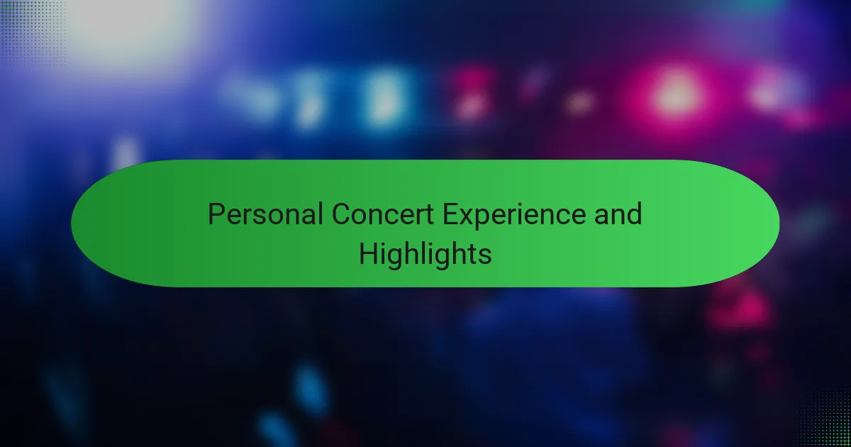 Personal Concert Experience and Highlights