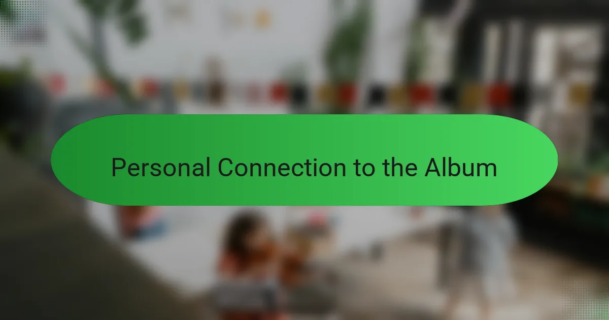 Personal Connection to the Album