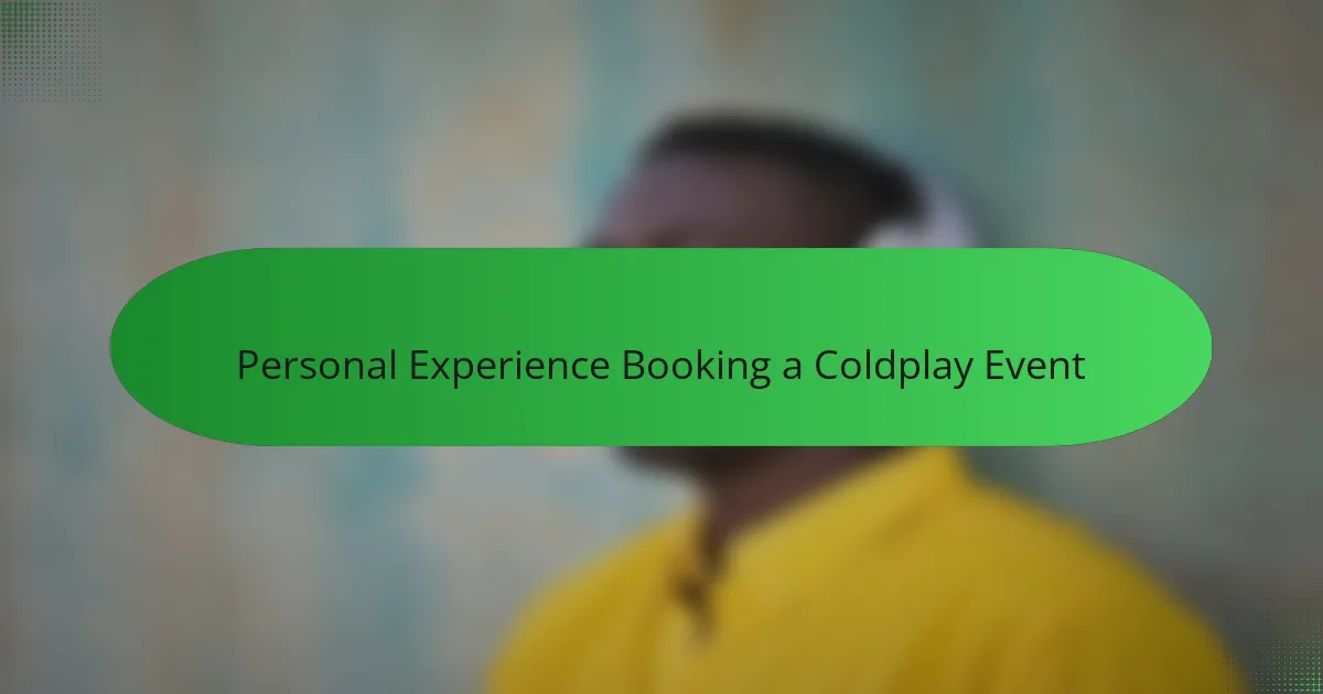 Personal Experience Booking a Coldplay Event