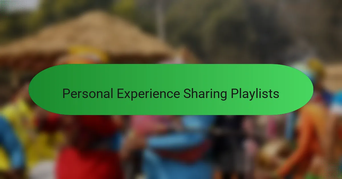 Personal Experience Sharing Playlists