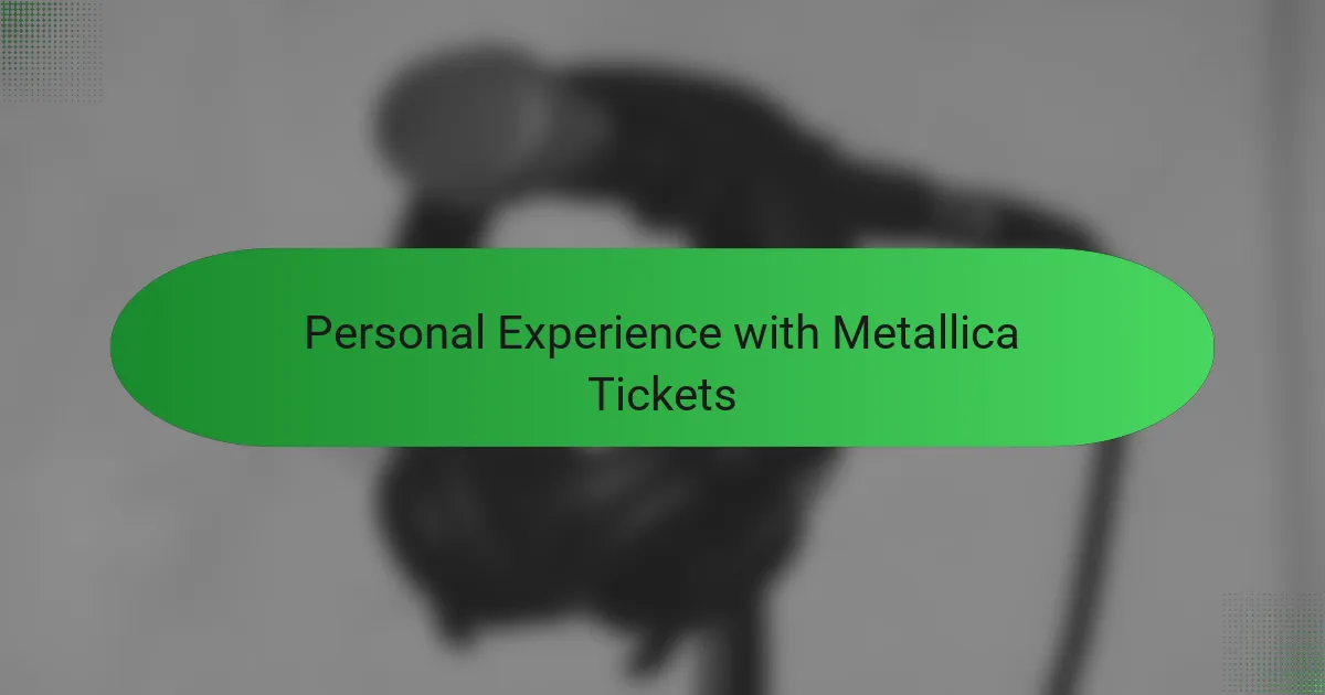 Personal Experience with Metallica Tickets
