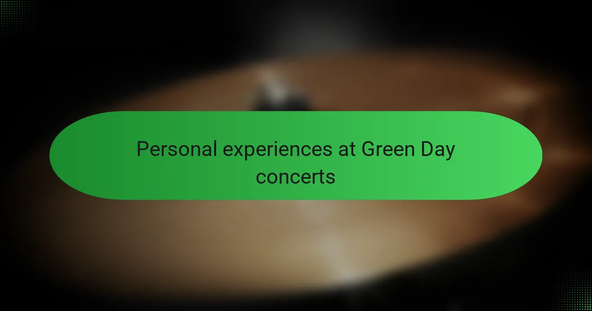 Personal experiences at Green Day concerts