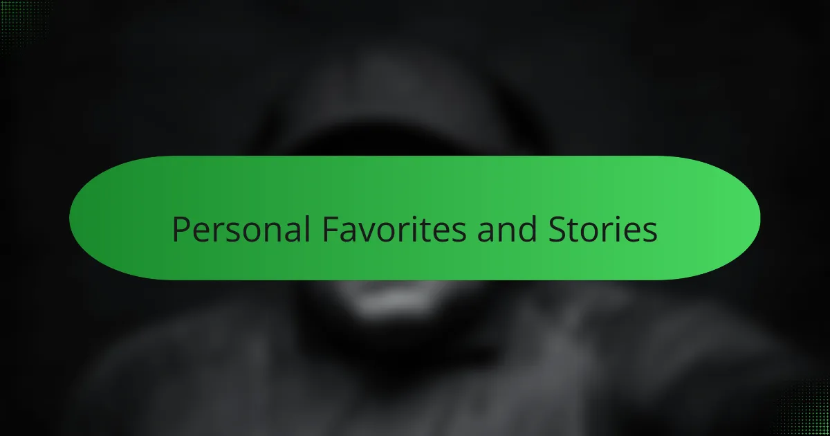 Personal Favorites and Stories