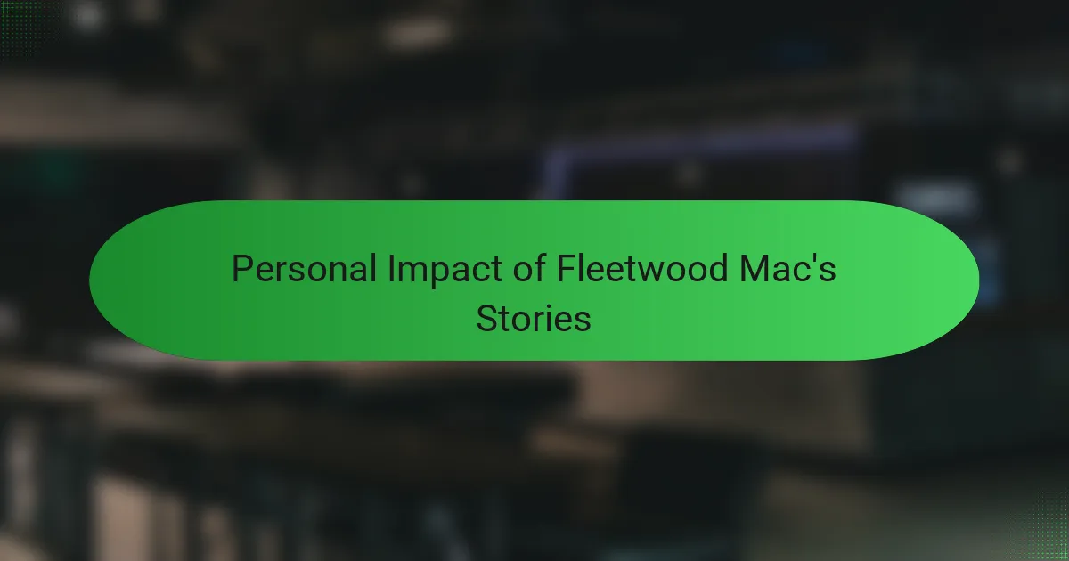 Personal Impact of Fleetwood Mac's Stories