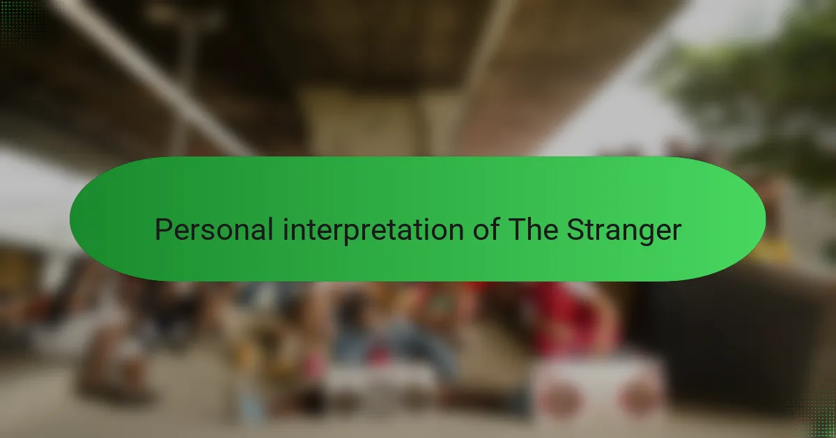 Personal interpretation of The Stranger
