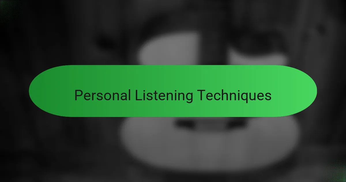 Personal Listening Techniques