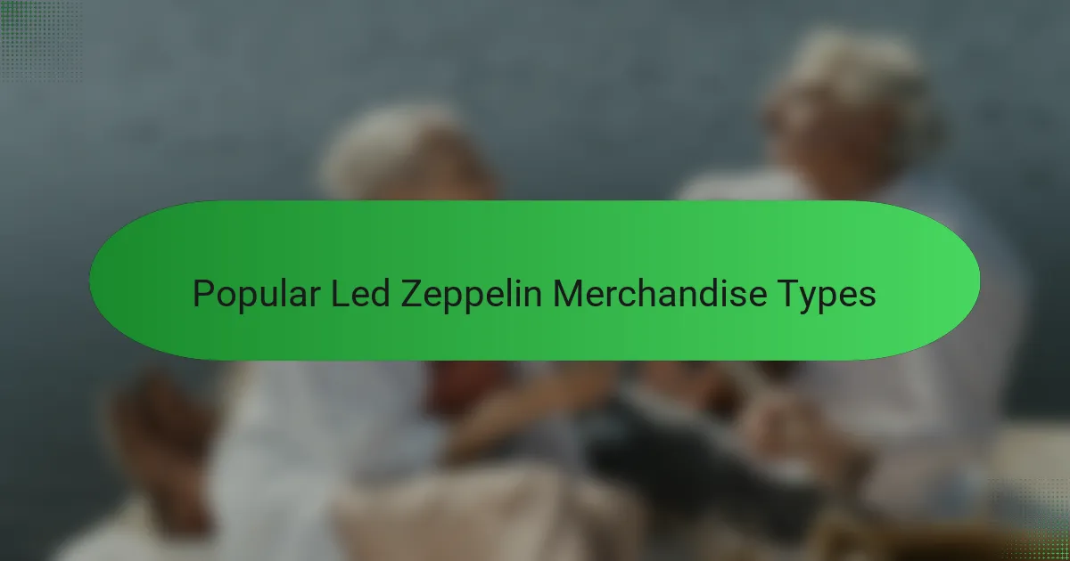 Popular Led Zeppelin Merchandise Types