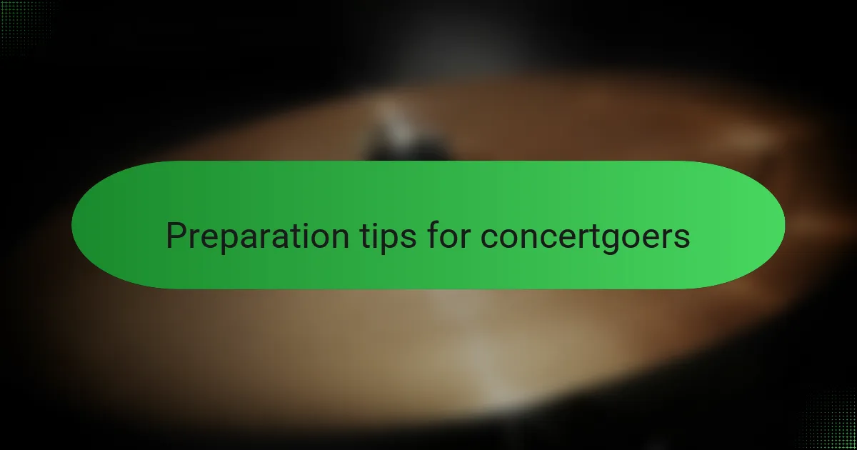 Preparation tips for concertgoers