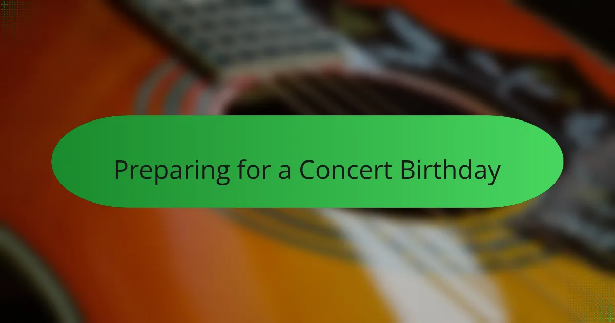 Preparing for a Concert Birthday