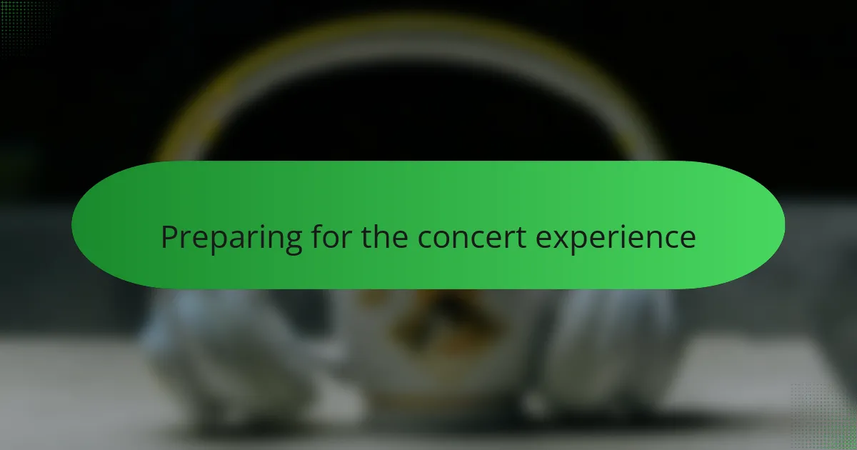 Preparing for the concert experience